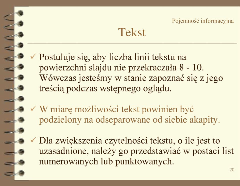 W miarę możliwości tekst powinien być podzielony na odseparowane od siebie akapity.