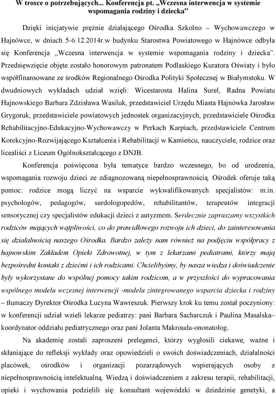 w budynku Starostwa Powiatowego w Hajnówce odbyła się Konferencja Wczesna interwencja w systemie wspomagania rodziny i dziecka.