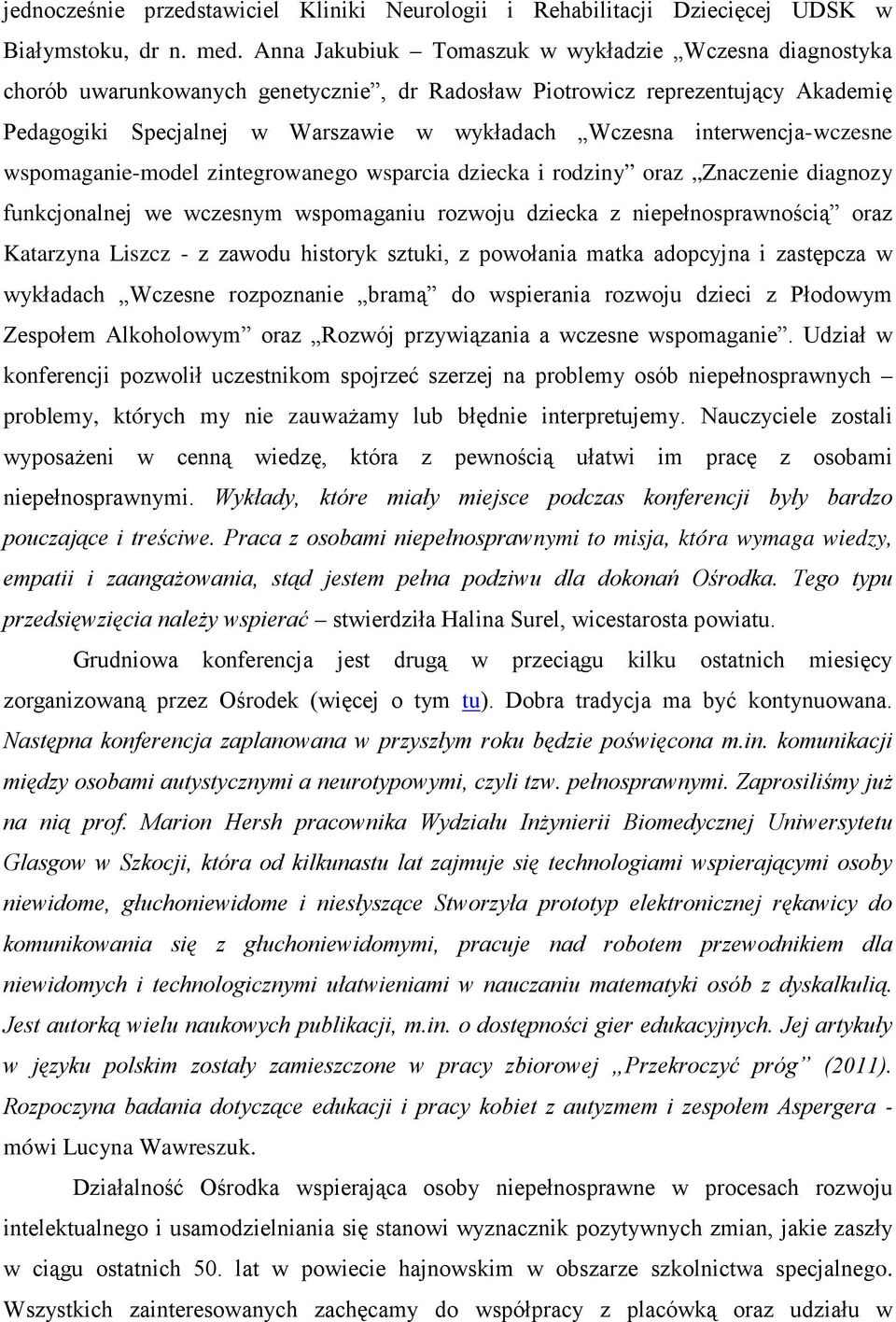 interwencja-wczesne wspomaganie-model zintegrowanego wsparcia dziecka i rodziny oraz Znaczenie diagnozy funkcjonalnej we wczesnym wspomaganiu rozwoju dziecka z niepełnosprawnością oraz Katarzyna