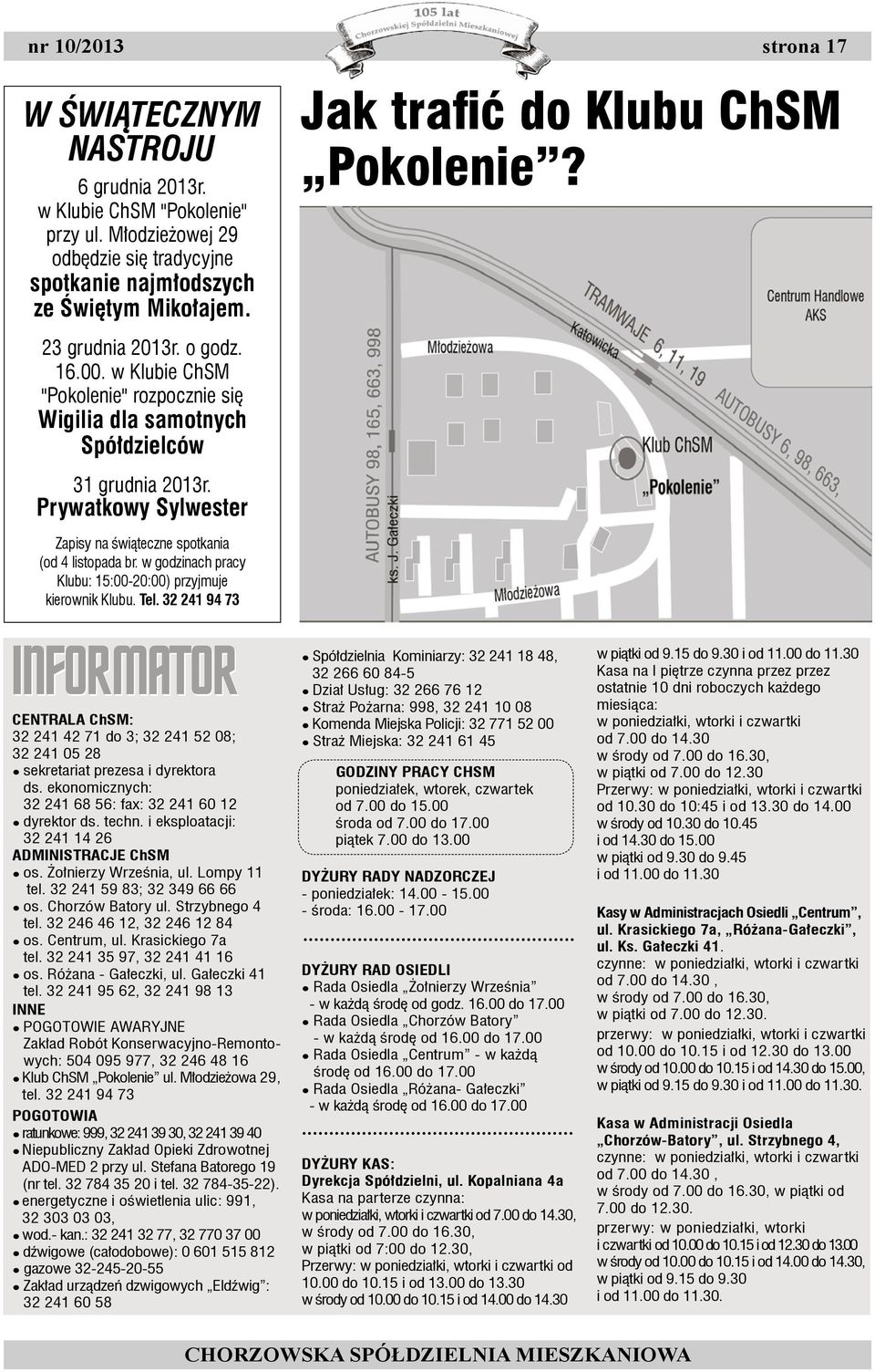 Prywatkowy Sylwester Zapisy na świąteczne spotkania (od 4 listopada br. w godzinach pracy Klubu: 15:00-20:00) przyjmuje kierownik Klubu. Tel.