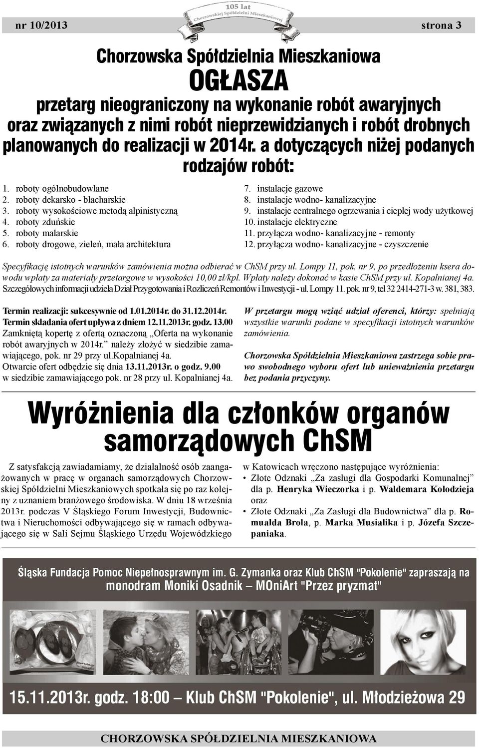 roboty malarskie 6. roboty drogowe, zieleń, mała architektura 7. instalacje gazowe 8. instalacje wodno- kanalizacyjne 9. instalacje centralnego ogrzewania i ciepłej wody użytkowej 10.