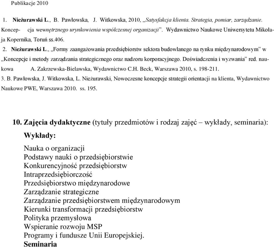 , Formy zaangażowania przedsiębiorstw sektora budowlanego na rynku międzynarodowym w Koncepcje i metody zarządzania strategicznego oraz nadzoru korporacyjnego. Doświadczenia i wyzwania red. naukowa A.