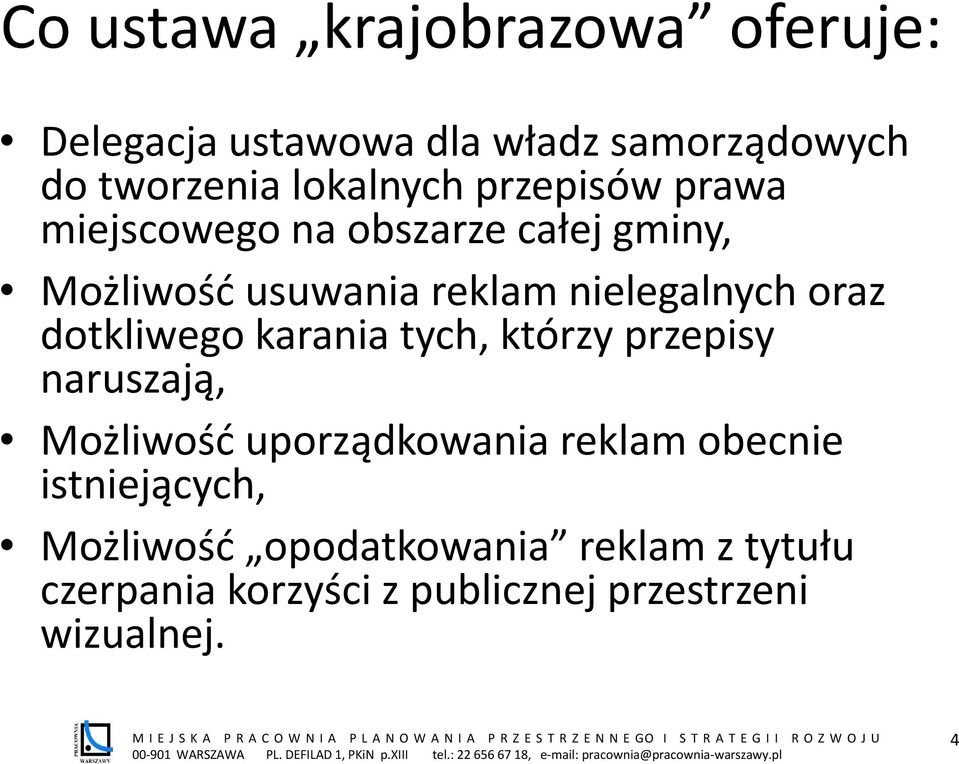 dotkliwego karania tych, którzy przepisy naruszają, Możliwość uporządkowania reklam obecnie