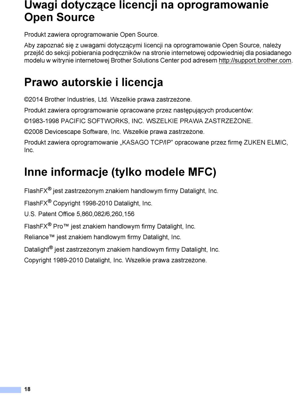 internetowej Brother Solutions Center pod adresem http://support.brother.com. Prawo autorskie i licencja 1 2014 Brother Industries, Ltd. Wszelkie prawa zastrzeżone.