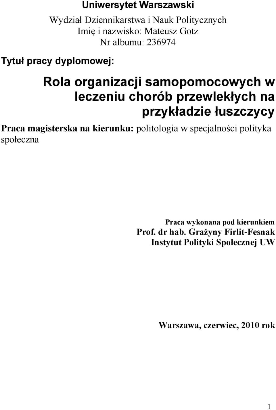 przykładzie łuszczycy Praca magisterska na kierunku: politologia w specjalności polityka społeczna Praca