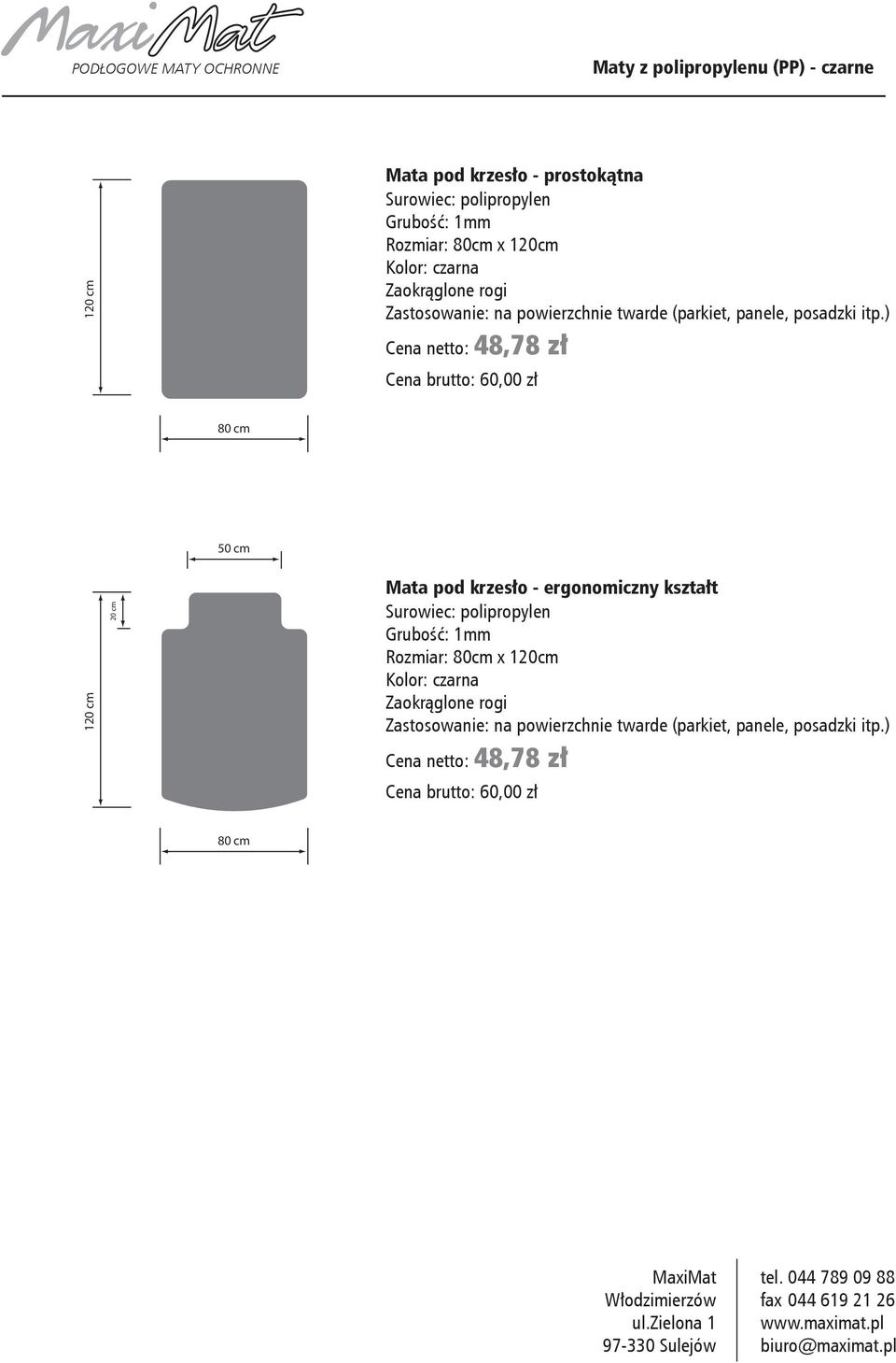 zł 80 cm 50 cm 120 cm 20 cm Mata pod krzesło - ergonomiczny kształt  zł 80