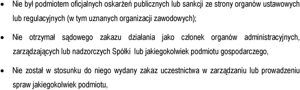 organów administracyjnych, zarządzających lub nadzorczych Spółki lub jakiegokolwiek podmiotu