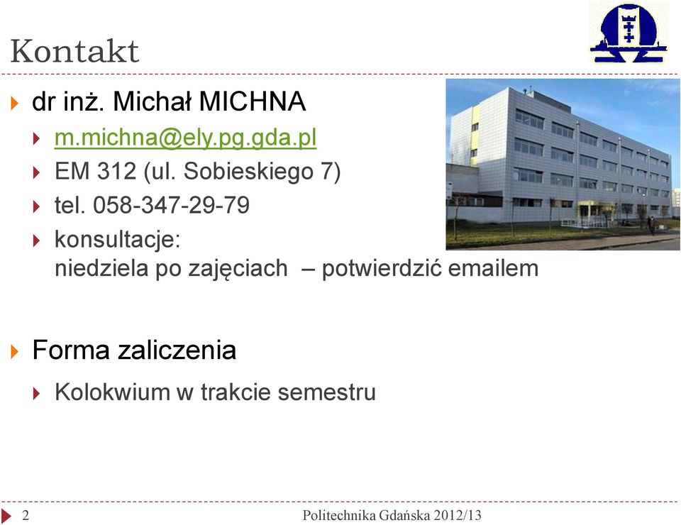 058-347-29-79 konsultacje: niedziela po zajęciach