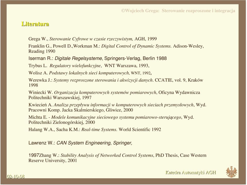 : Systemy rozproszone sterowania i akwizycji danych. CCATIE, vol. 9, Kraków 1998 Winiecki W.