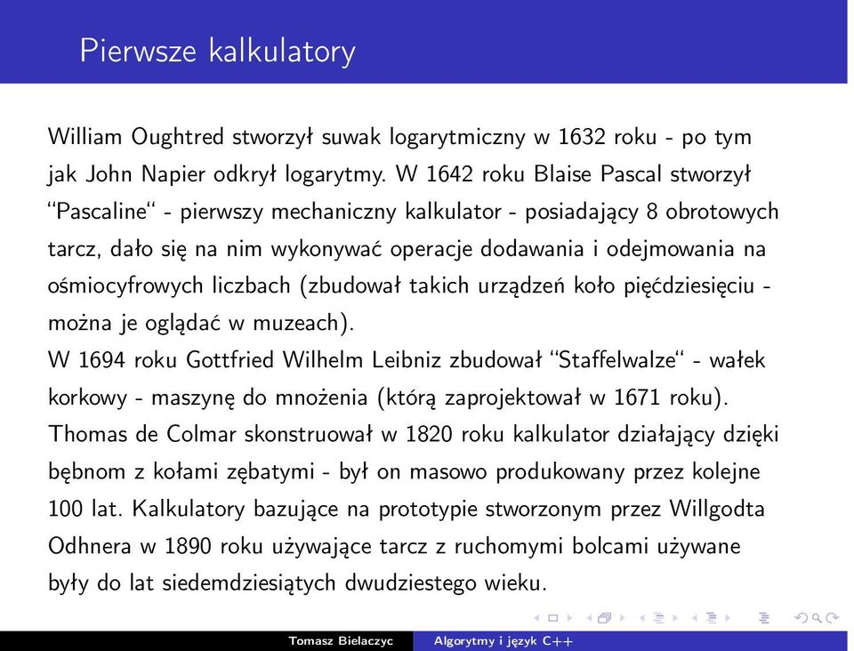 (zbudował takich urządzeń koło pięćdziesięciu - można je oglądać w muzeach).