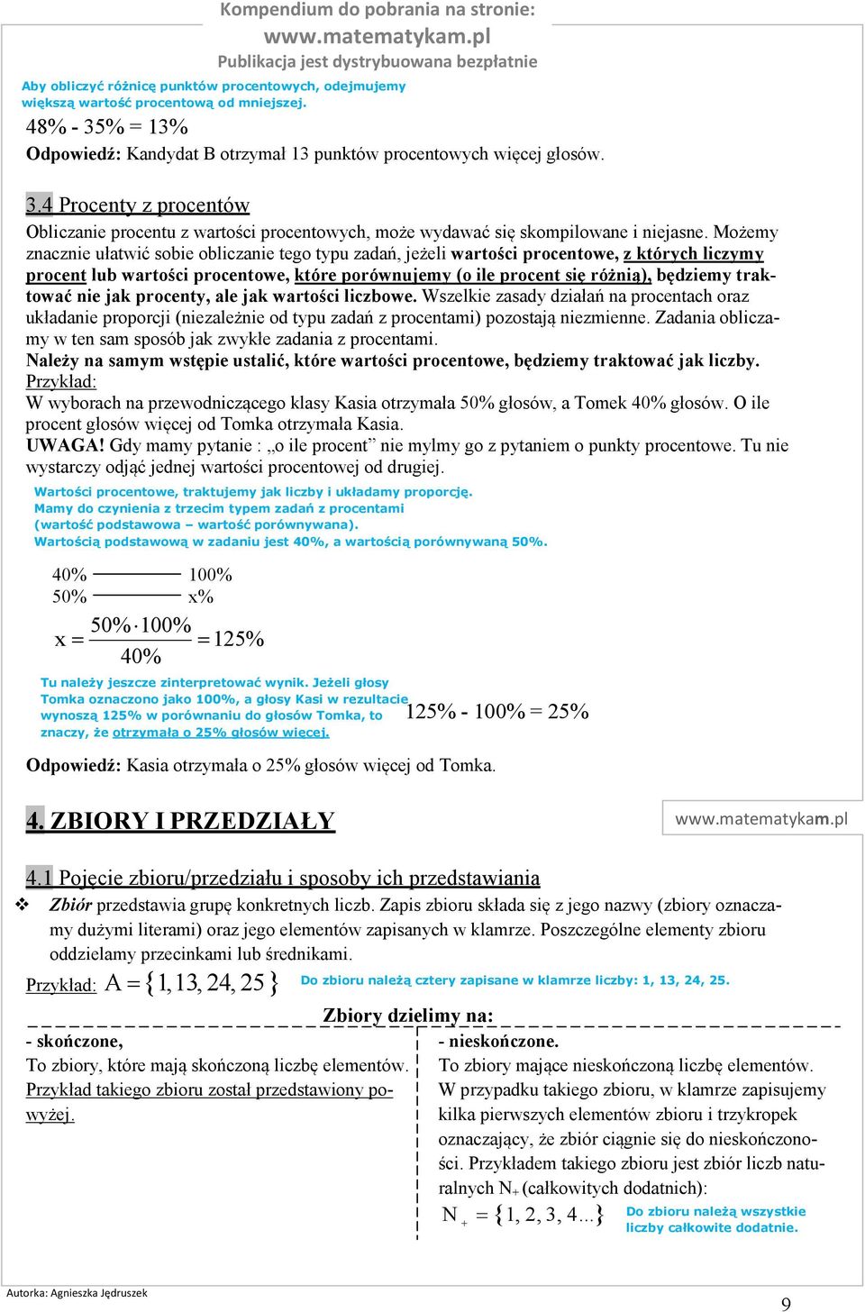 procenty, le jk wrtości liczbowe. Wszelkie zsdy dziłń n procentch orz ukłdnie proporcji (niezleżnie od typu zdń z procentmi) pozostją niezmienne.