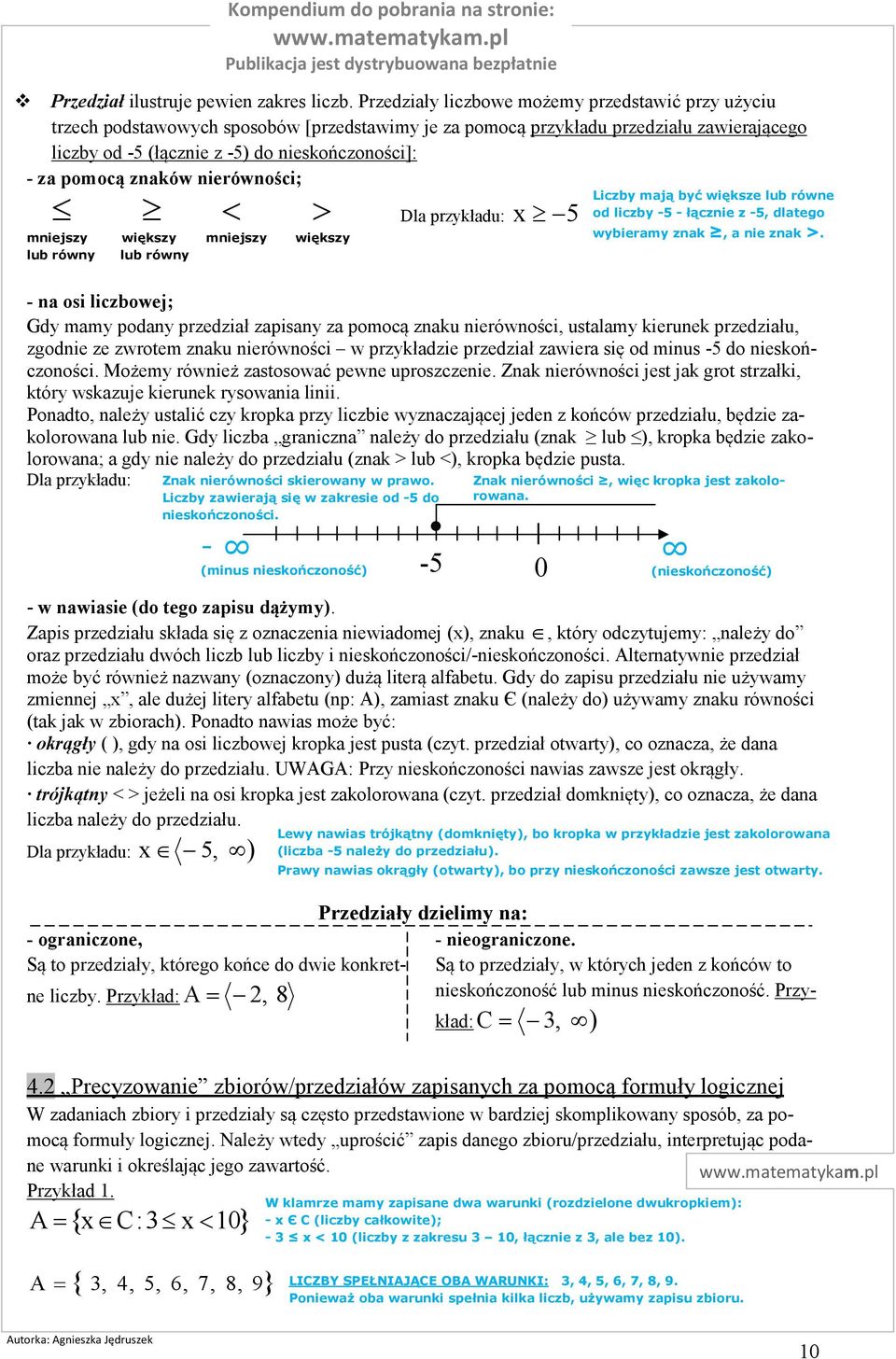 nierówności; < > Dl przykłdu: x mniejszy większy mniejszy większy lub równy lub równy - n osi liczbowej; Gdy mmy podny przedził zpisny z pomocą znku nierówności, ustlmy kierunek przedziłu, zgodnie ze