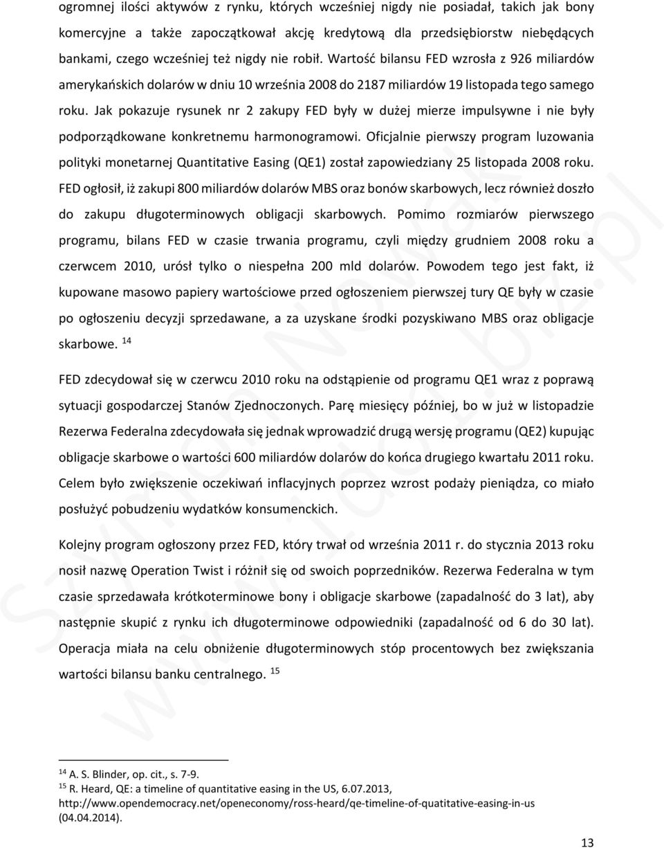 Jak pokazuje rysunek nr 2 zakupy FED były w dużej mierze impulsywne i nie były podporządkowane konkretnemu harmonogramowi.