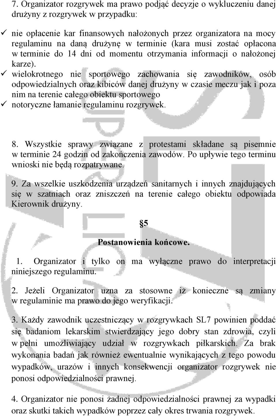 wielokrotnego nie sportowego zachowania się zawodników, osób odpowiedzialnych oraz kibiców danej drużyny w czasie meczu jak i poza nim na terenie całego obiektu sportowego notoryczne łamanie