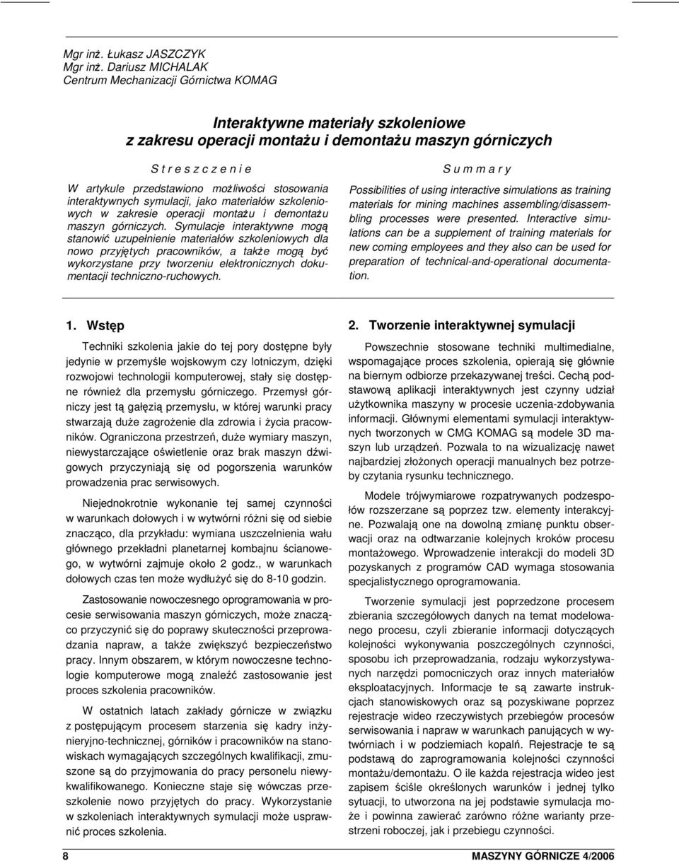 możliwości stosowania interaktywnych symulacji, jako materiałów szkoleniowych w zakresie operacji montażu i demontażu maszyn górniczych.