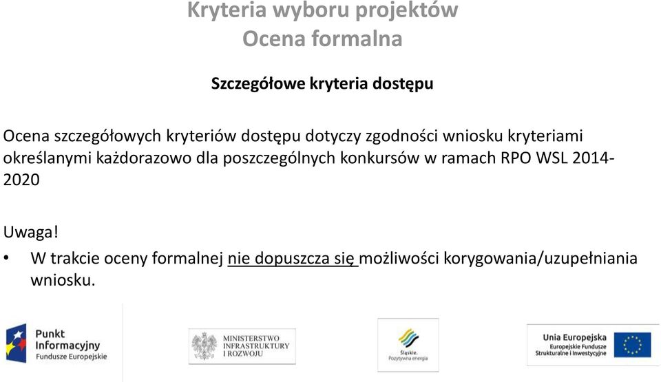 określanymi każdorazowo dla poszczególnych konkursów w ramach RPO WSL 2014-2020