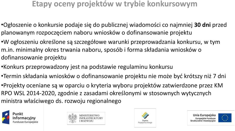 nsowanie projektu W ogłoszeniu określone są szczegółowe warunki przeprowadzania konkursu, w tym m.in.