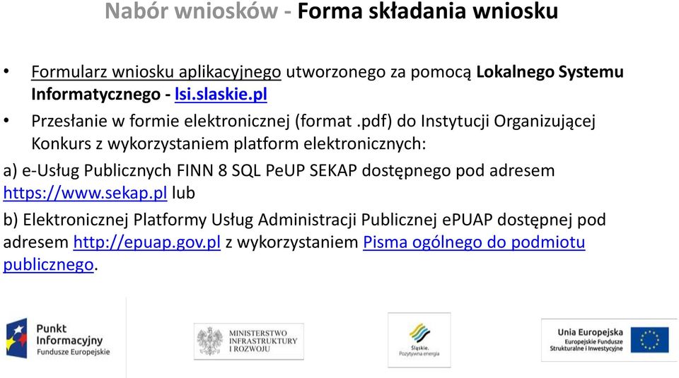 pdf) do Instytucji Organizującej Konkurs z wykorzystaniem platform elektronicznych: a) e-usług Publicznych FINN 8 SQL PeUP SEKAP