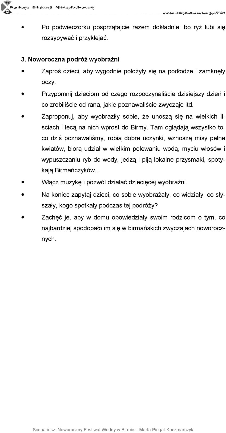 Zaproponuj, aby wyobraziły sobie, że unoszą się na wielkich liściach i lecą na nich wprost do Birmy.