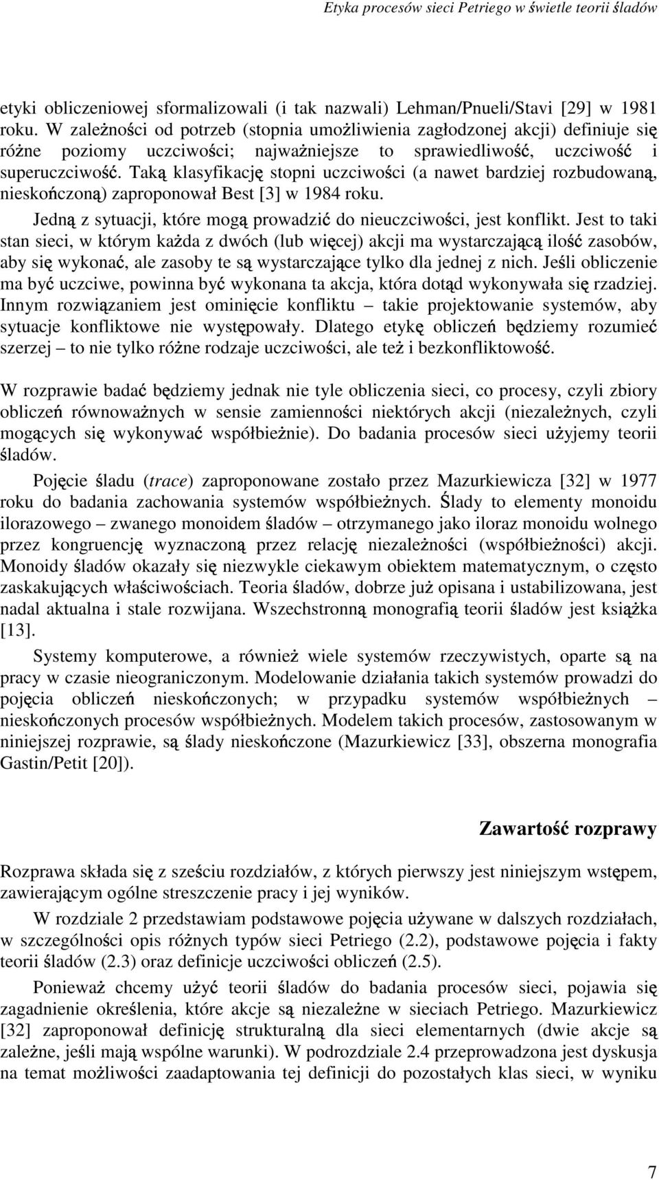 Tk klsyfikj stopni uziwo i ( nwet rdziej rozudown, niesko zon ) zproponowł Best [3] w 1984 roku. Jedn z sytuji, które mog prowdzi do nieuziwo i, jest konflikt.