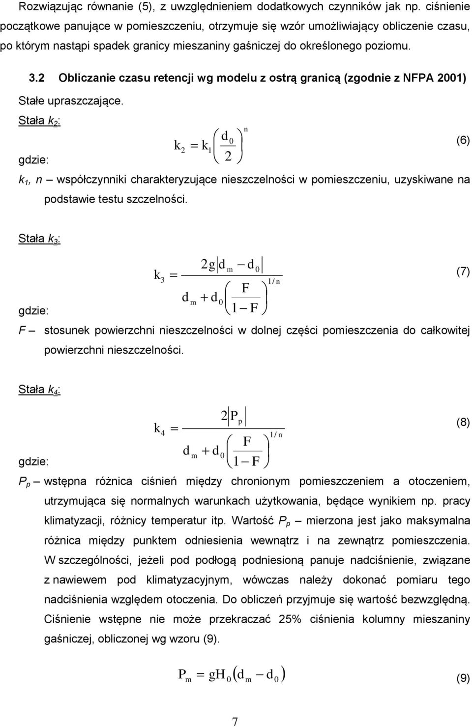 2 Obliczaie czasu retecji wg oelu z ostrą graicą (zgoie z NFPA 2001) Stałe upraszczające.