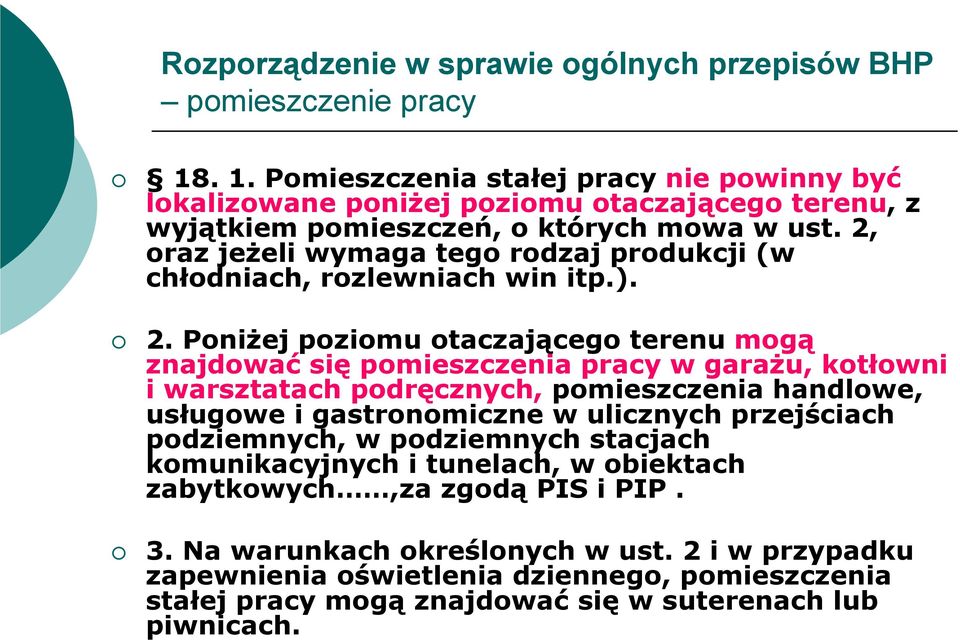 2, oraz jeżeli wymaga tego rodzaj produkcji (w chłodniach, rozlewniach win itp.). 2.