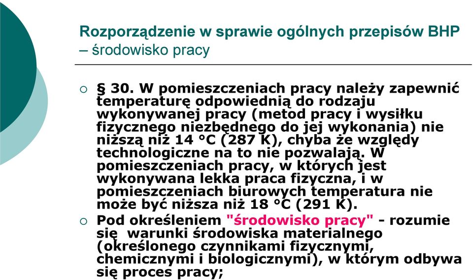 niższą niż 14 C (287 K), chyba że względy technologiczne na to nie pozwalają.