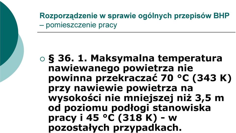 (343 K) przy nawiewie powietrza na wysokości nie mniejszej niż 3,5 m od