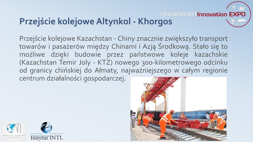Stało się to możliwe dzięki budowie przez państwowe koleje kazachskie (Kazachstan Temir Joly -