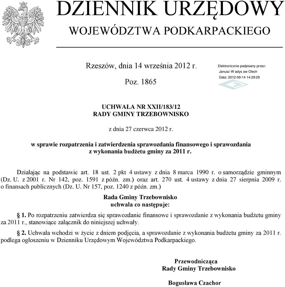 o samorządzie gminnym (Dz. U. z 21 r. Nr 142, poz. 1591 z późn. zm.) oraz art. 27 ust. 4 ustawy z dnia 27 sierpnia 29 r. o finansach publicznych (Dz. U. Nr 157, poz. 124 z późn. zm.) Rada Gminy Trzebownisko uchwala co następuje: 1.