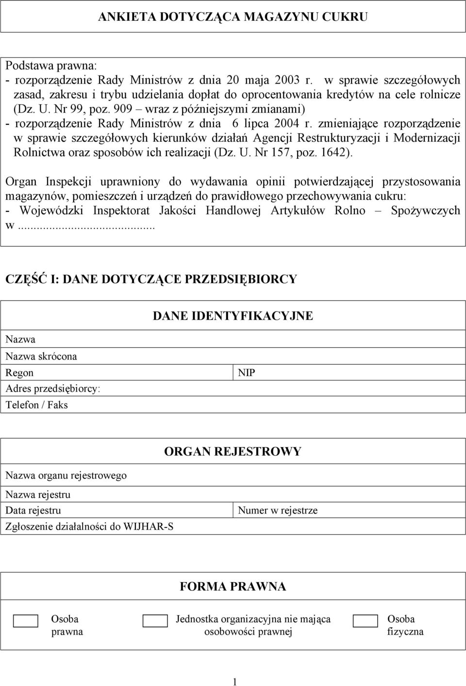 909 wraz z późniejszymi zmianami) - rozporządzenie Rady Ministrów z dnia 6 lipca 2004 r.