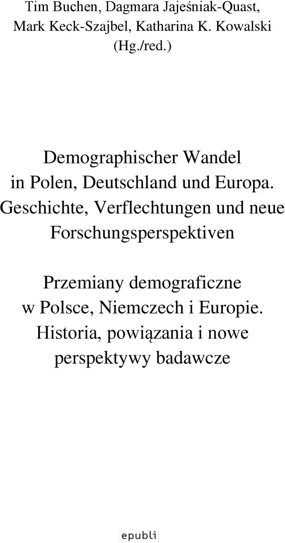 Geschichte, Verflechtungen und neue Forschungsperspektiven Przemiany