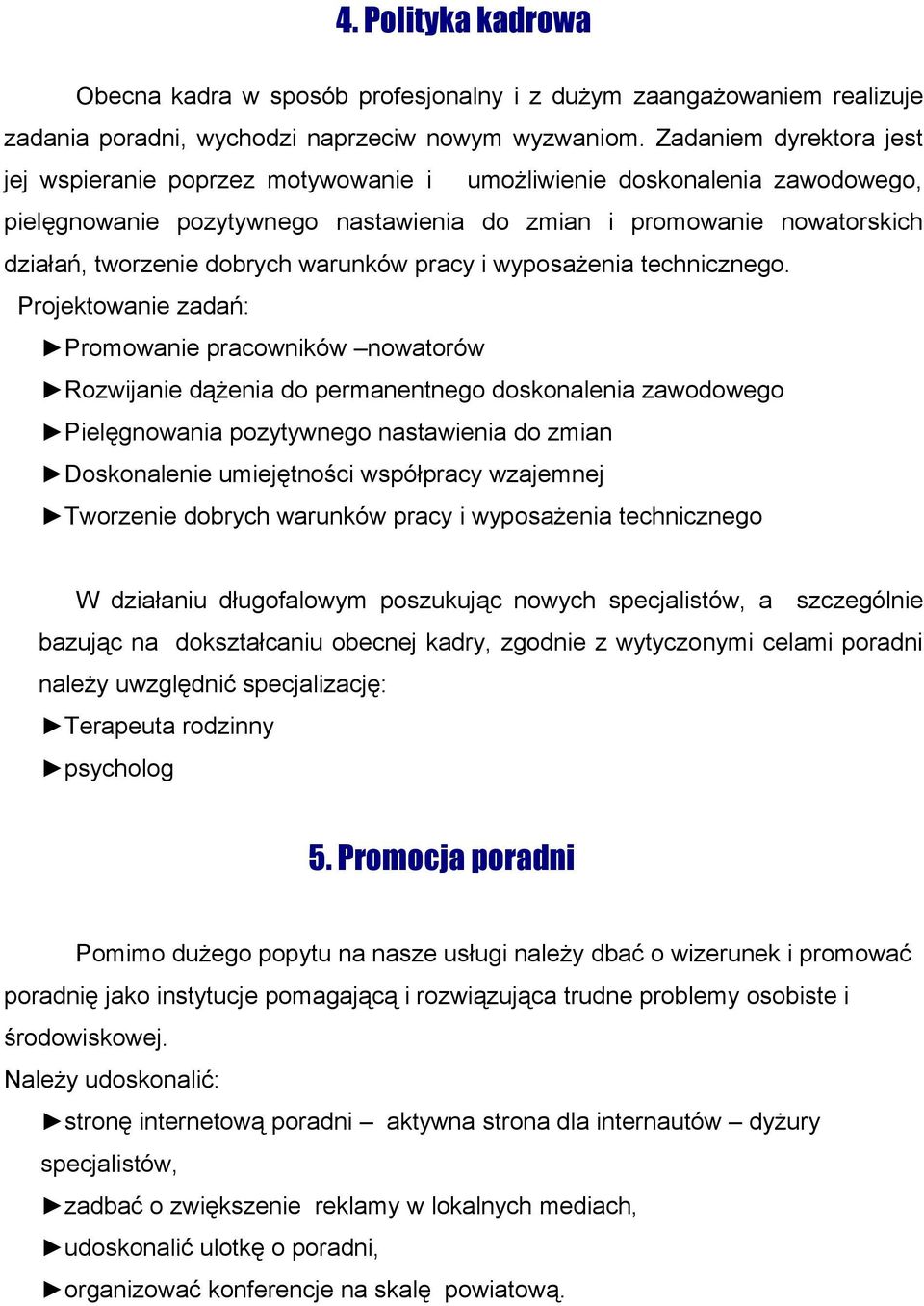 warunków pracy i wyposażenia technicznego.