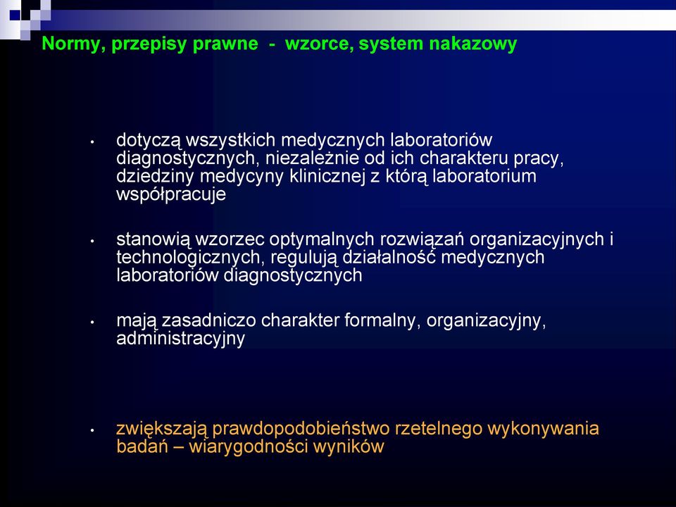 rozwiązań organizacyjnych i technologicznych, regulują działalność medycznych laboratoriów diagnostycznych mają zasadniczo