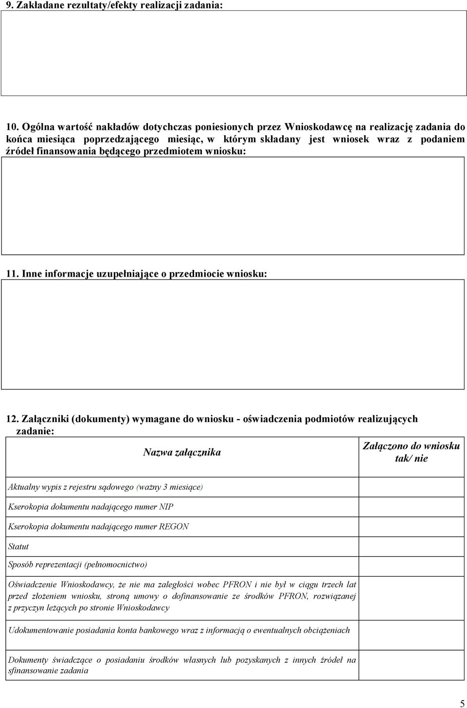 będącego przedmiotem wniosku: 11. Inne informacje uzupełniające o przedmiocie wniosku: 12.