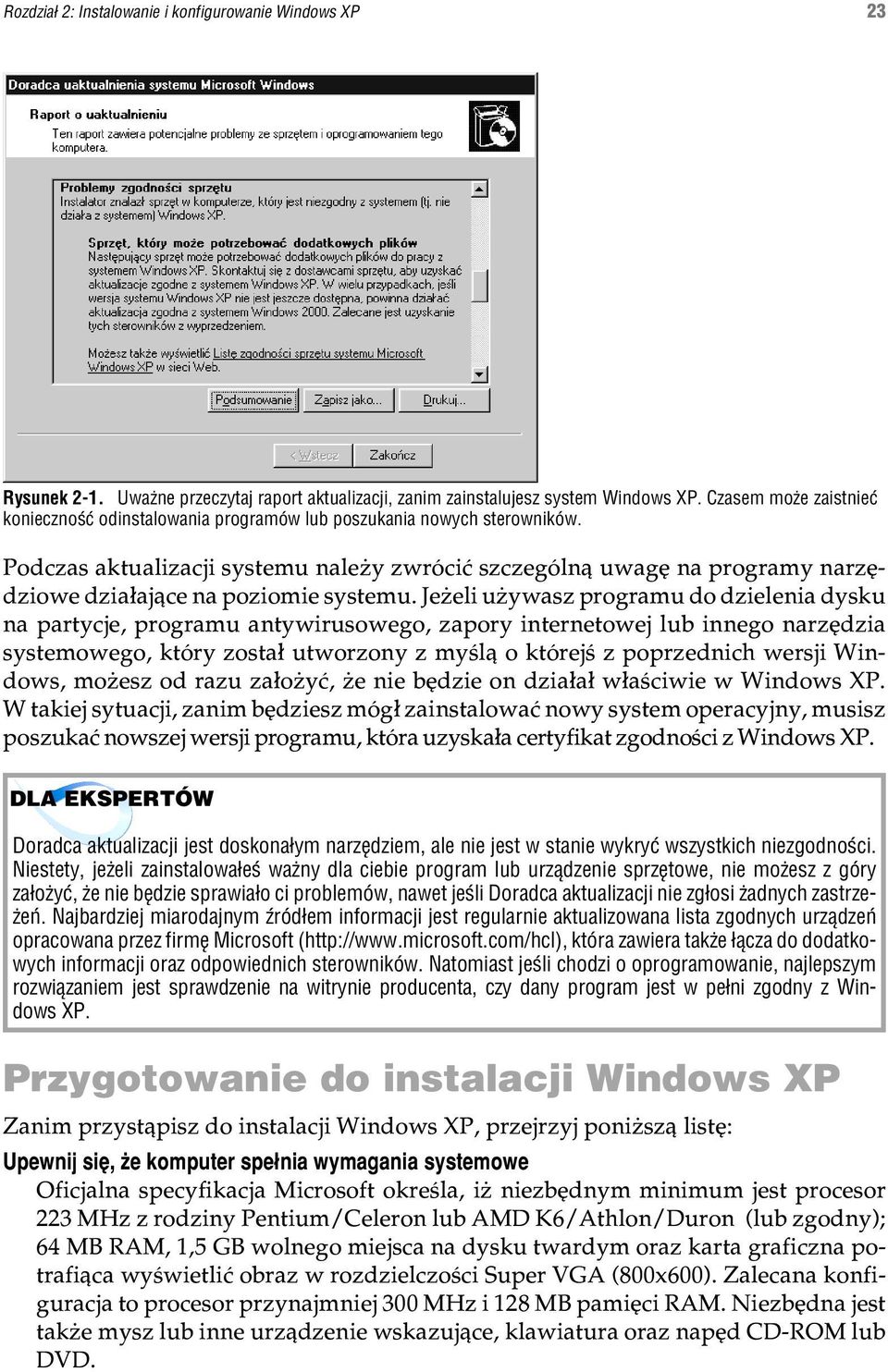 Podczas aktualizacji systemu nale y zwróciæ szczególn¹ uwagê na programy narzêdziowe dzia³aj¹ce na poziomie systemu.