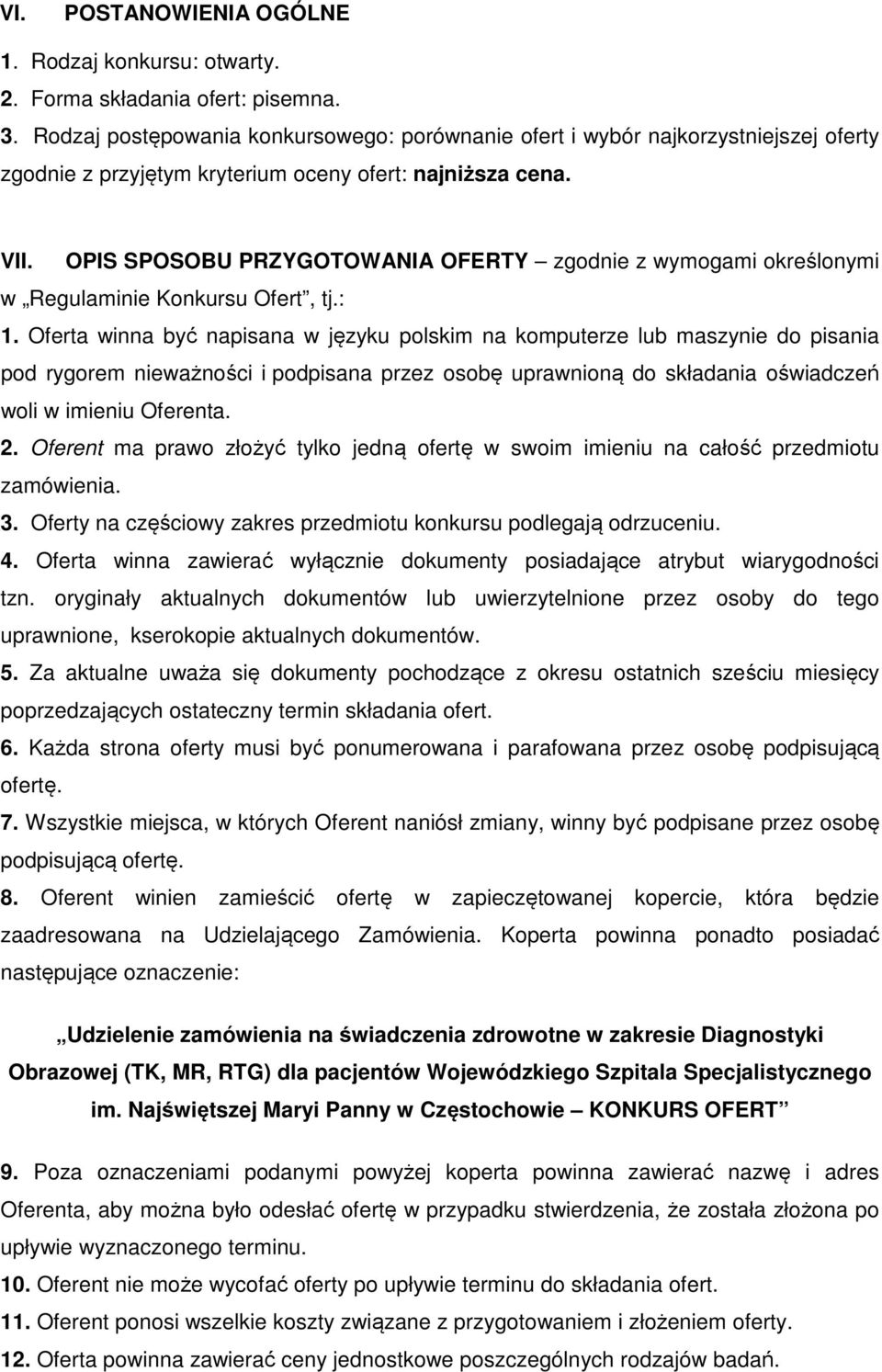 OPIS SPOSOBU PRZYGOTOWANIA OFERTY zgodnie z wymogami określonymi w Regulaminie Konkursu Ofert, tj.: 1.