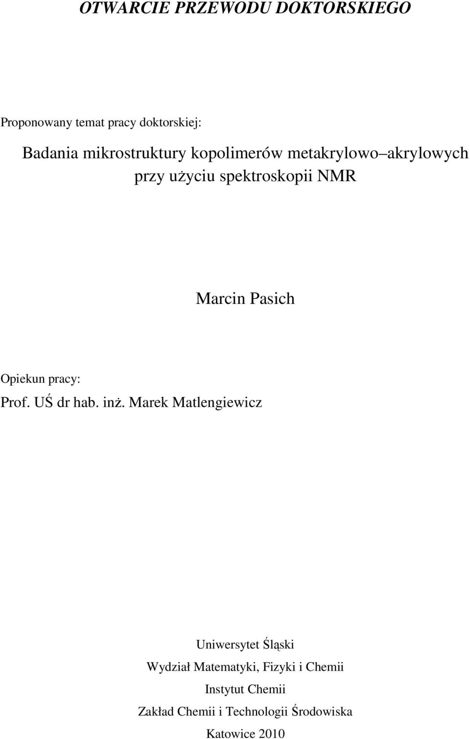 Pasich Opiekun pracy: Prof. UŚ dr hab. inŝ.