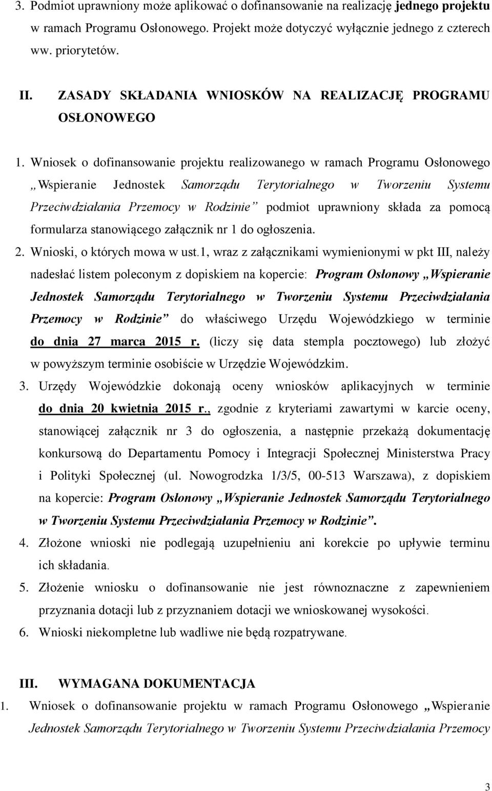 Wniosek o dofinansowanie projektu realizowanego w ramach Programu Osłonowego Wspieranie Jednostek Samorządu Terytorialnego w Tworzeniu Systemu Przeciwdziałania Przemocy w Rodzinie podmiot uprawniony