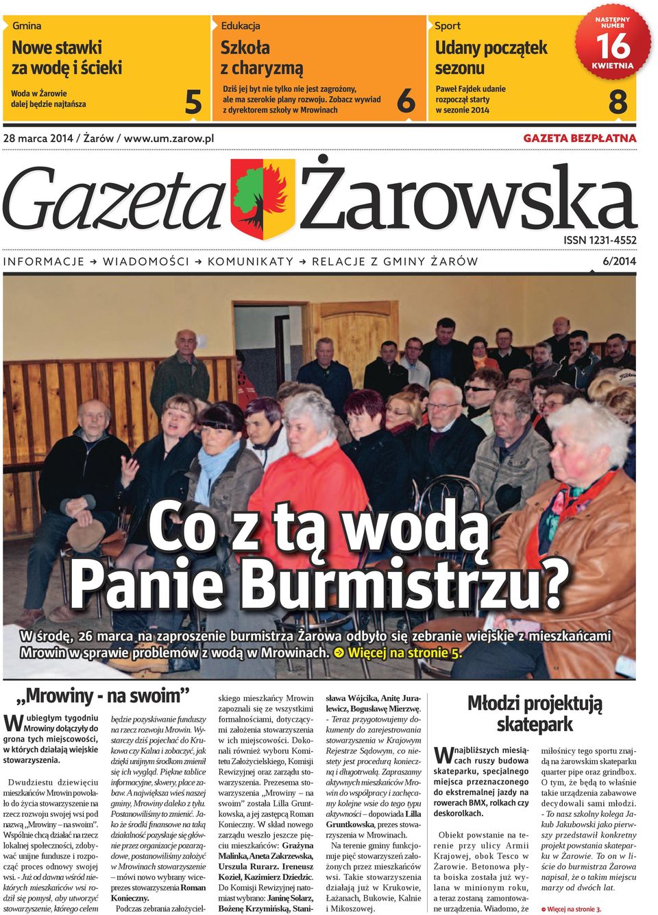 pl GAZETA BEZPŁATNA ISSN 1231-4552 INFORMACJE WIADOMOŚCI KOMUNIKATY RELACJE Z GMINY ŻARÓW 6/2014 Co z tą wodą Panie Burmistrzu?