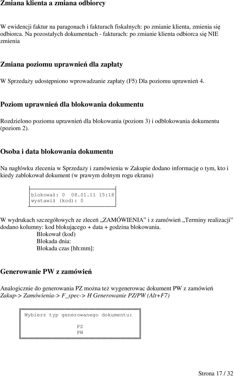 Poziom uprawnie dla blokowania dokumentu Rozdzielono poziomu uprawnie dla blokowania (poziom 3) i odblokowania dokumentu (poziom 2).