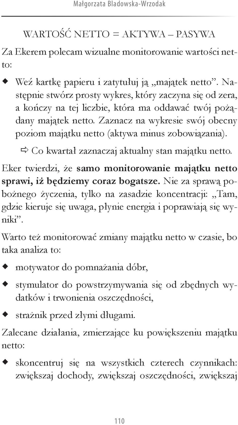 Zaznacz na wykresie swój obecny poziom majątku netto (aktywa minus zobowiązania). ÖÖCo kwartał zaznaczaj aktualny stan majątku netto.