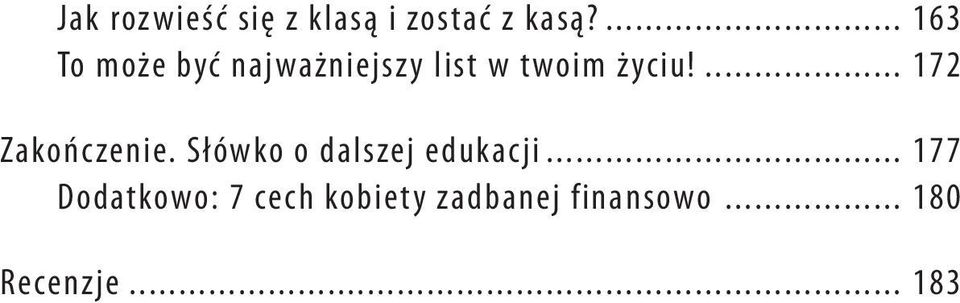 ... 172 Zakończenie. Słówko o dalszej edukacji.