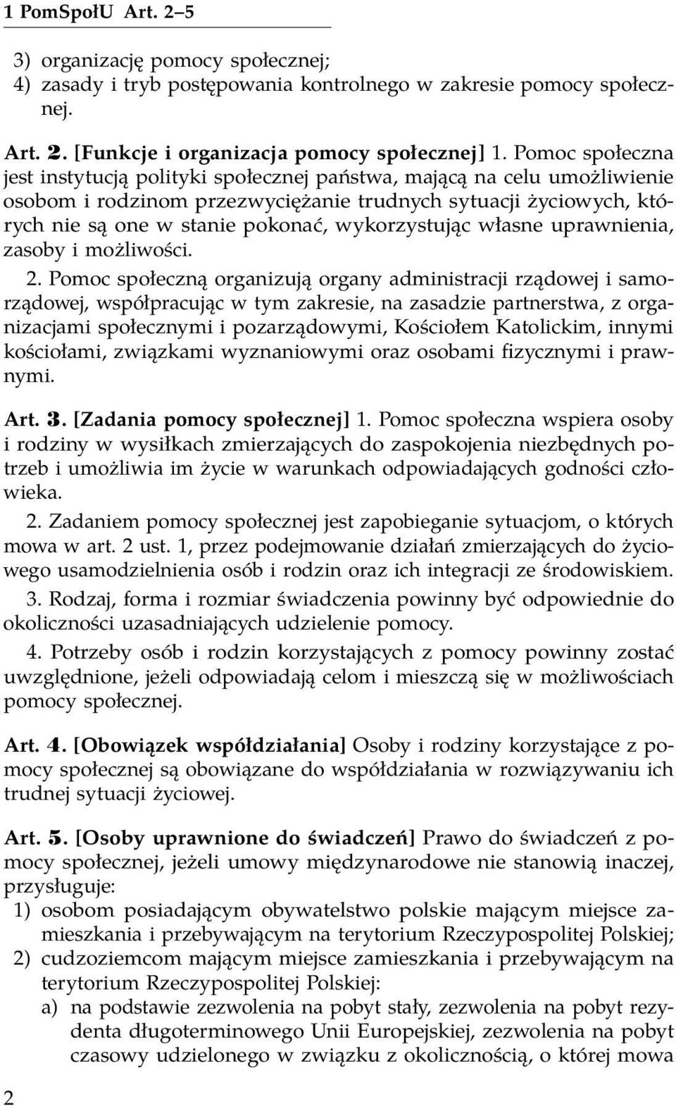 wykorzystując własne uprawnienia, zasoby i możliwości. 2.