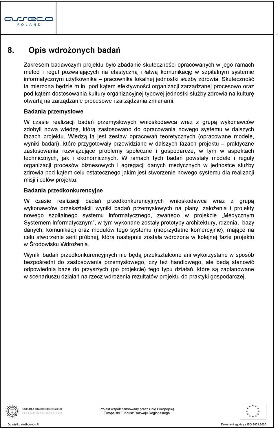 kultury organizacyjnej typowej jednostki służby zdrowia na kulturę otwartą na zarządzanie procesowe i zarządzania zmianami.