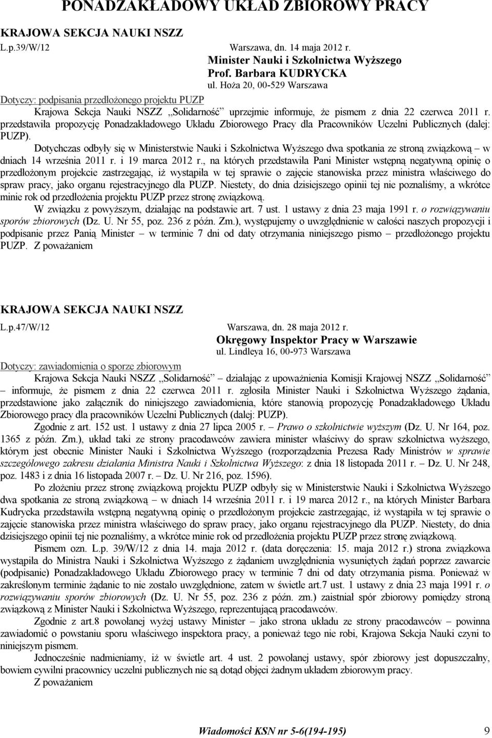 przedstawiła propozycję Ponadzakładowego Układu Zbiorowego Pracy dla Pracowników Uczelni Publicznych (dalej: PUZP).