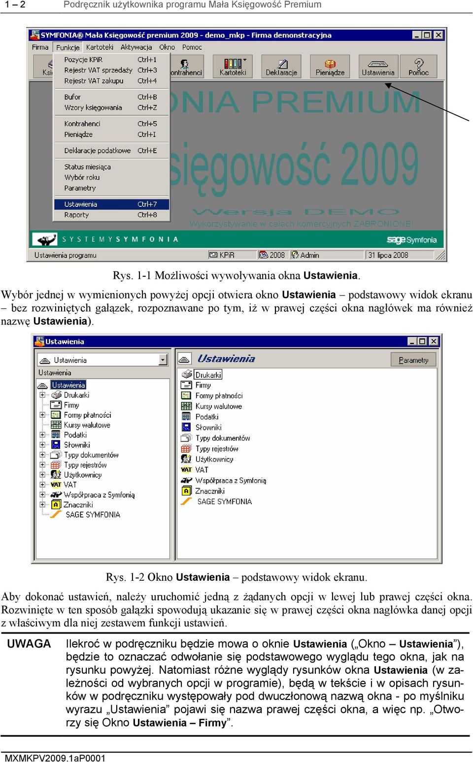 Rys. 1-2 Okno Ustawienia podstawowy widok ekranu. Aby dokonać ustawień, należy uruchomić jedną z żądanych opcji w lewej lub prawej części okna.