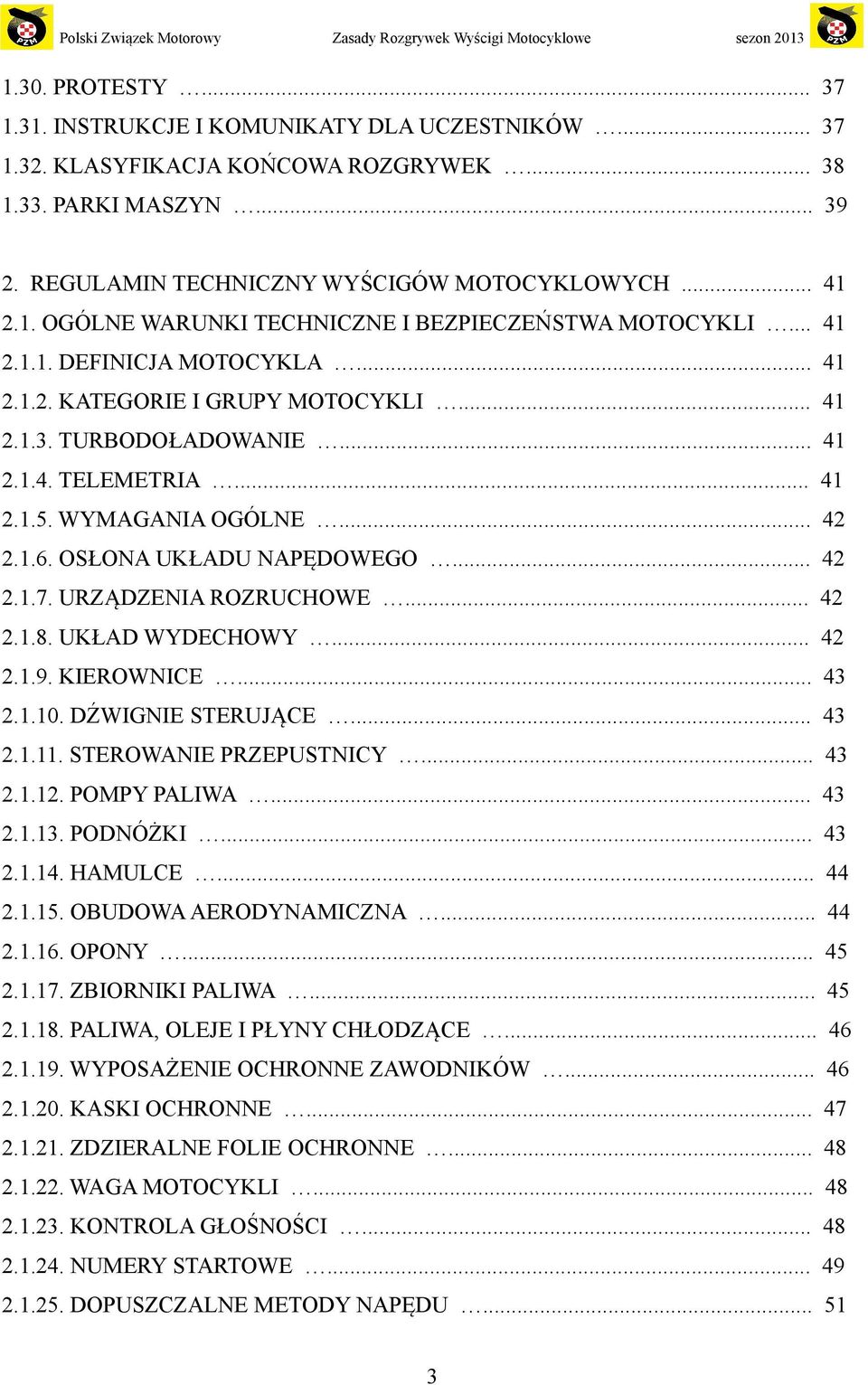 .. 42 2.1.7. URZĄDZENIA ROZRUCHOWE... 42 2.1.8. UKŁAD WYDECHOWY... 42 2.1.9. KIEROWNICE... 43 2.1.10. DŹWIGNIE STERUJĄCE... 43 2.1.11. STEROWANIE PRZEPUSTNICY... 43 2.1.12. POMPY PALIWA... 43 2.1.13.