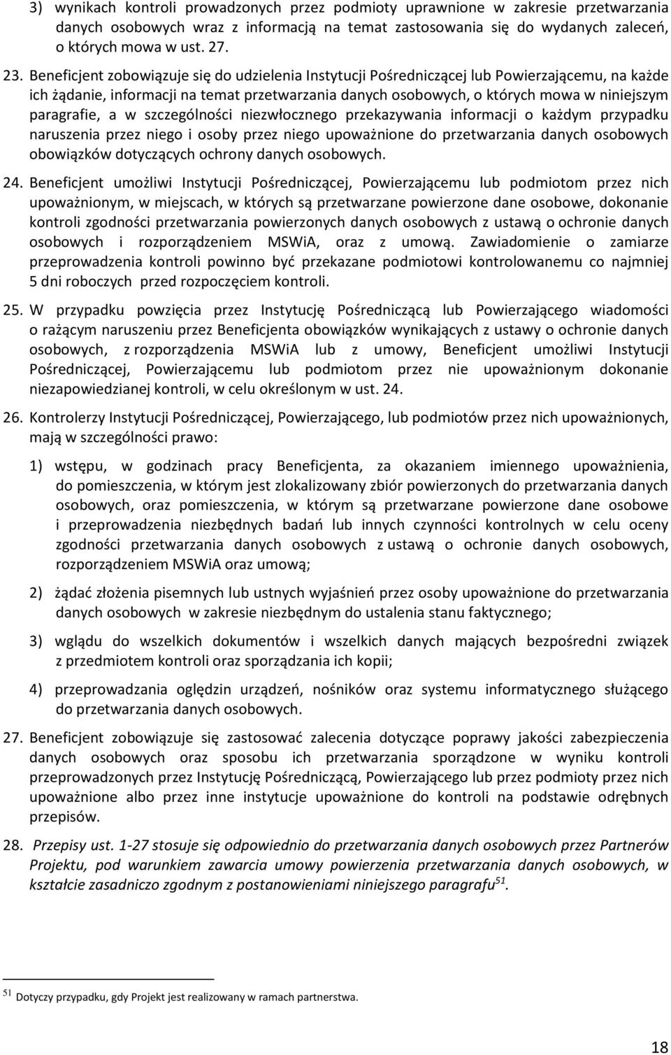 paragrafie, a w szczególności niezwłocznego przekazywania informacji o każdym przypadku naruszenia przez niego i osoby przez niego upoważnione do przetwarzania danych osobowych obowiązków dotyczących