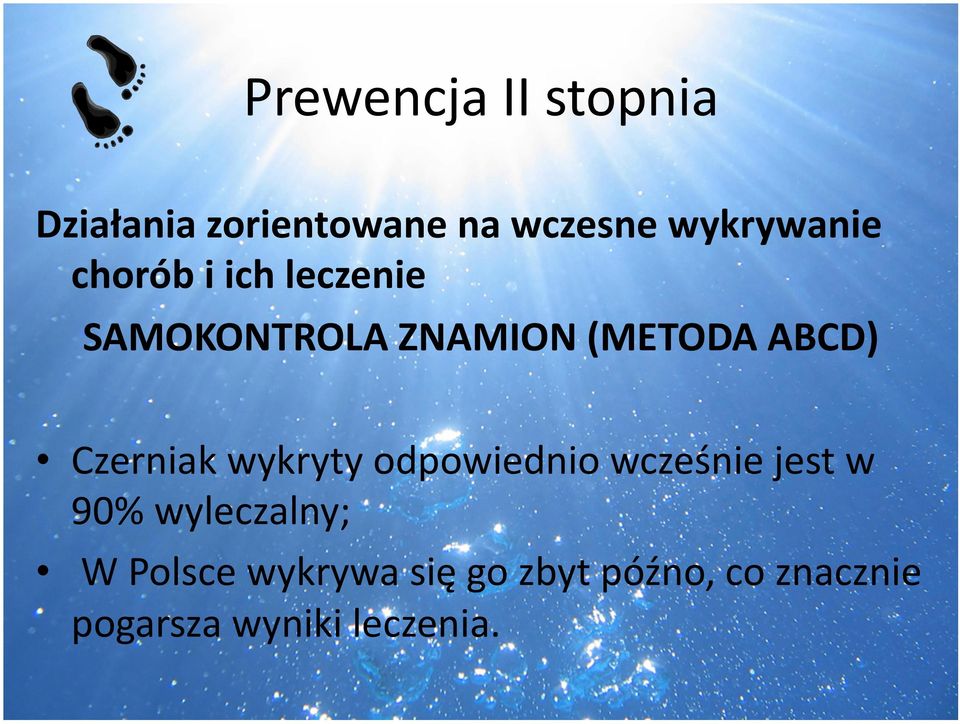 ABCD) Czerniak wykryty odpowiednio wcześnie jest w 90%